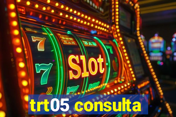 trt05 consulta