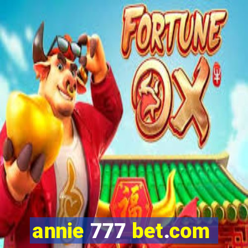 annie 777 bet.com