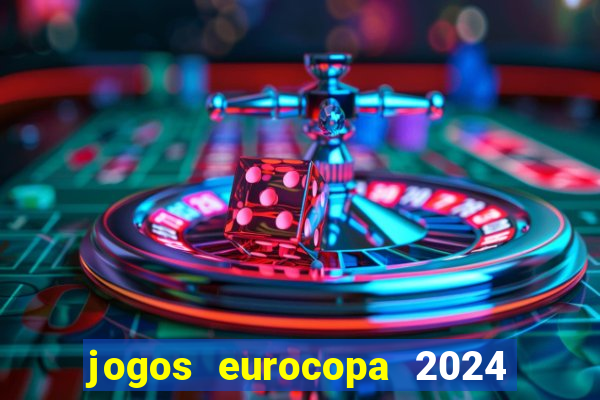 jogos eurocopa 2024 onde assistir