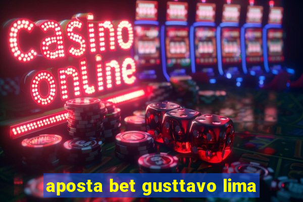 aposta bet gusttavo lima