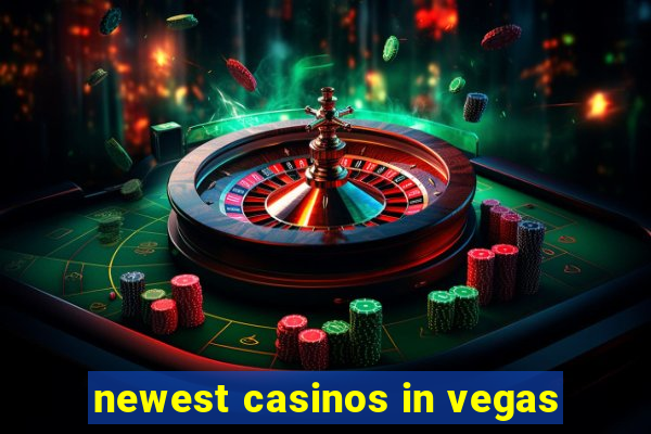 newest casinos in vegas