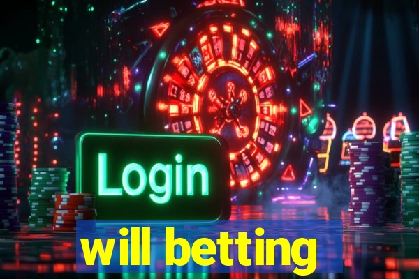 will betting