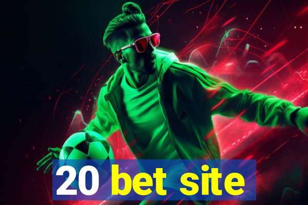 20 bet site