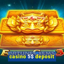 casino 5$ deposit