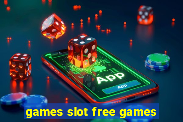 games slot free games