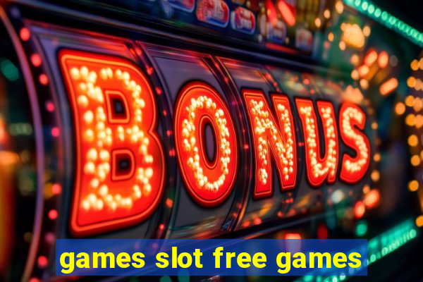 games slot free games