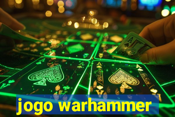 jogo warhammer