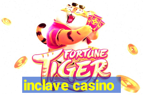 inclave casino