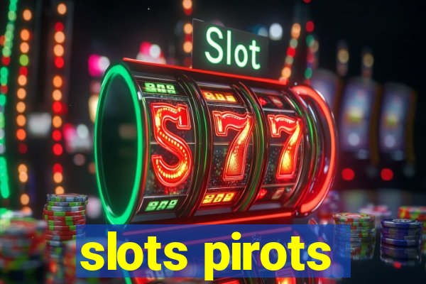 slots pirots