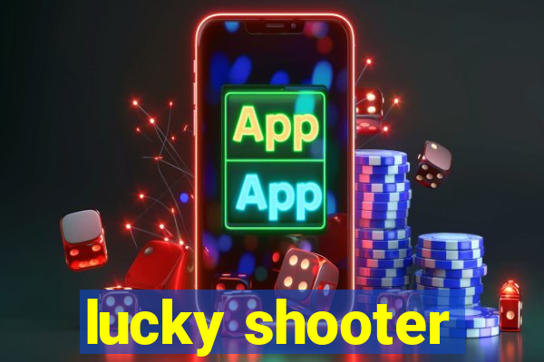 lucky shooter