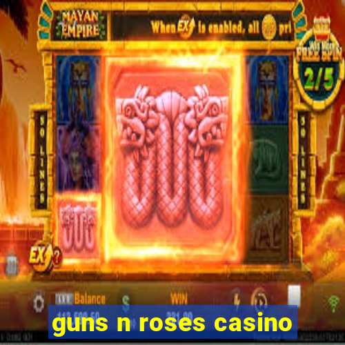 guns n roses casino