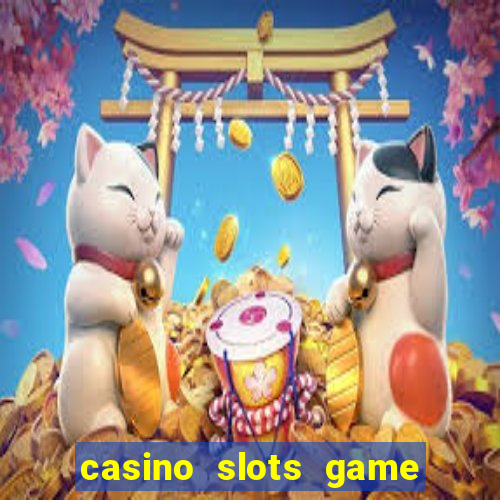 casino slots game real money