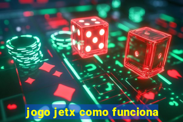 jogo jetx como funciona