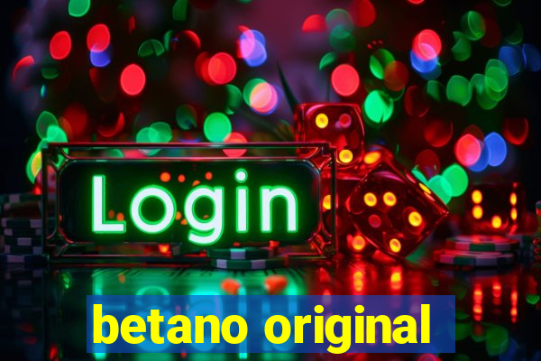 betano original