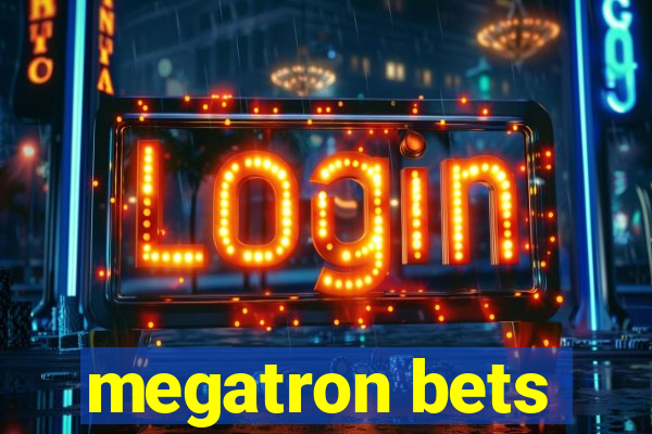 megatron bets