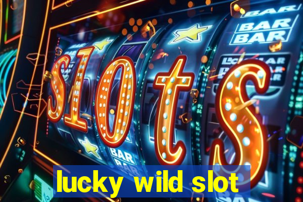 lucky wild slot