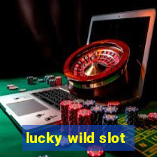 lucky wild slot