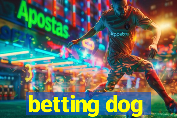 betting dog