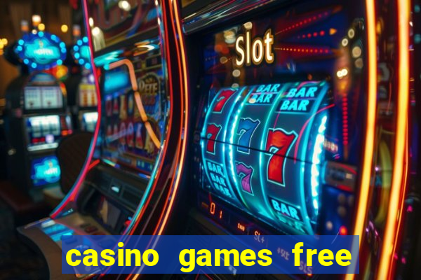 casino games free slots machines