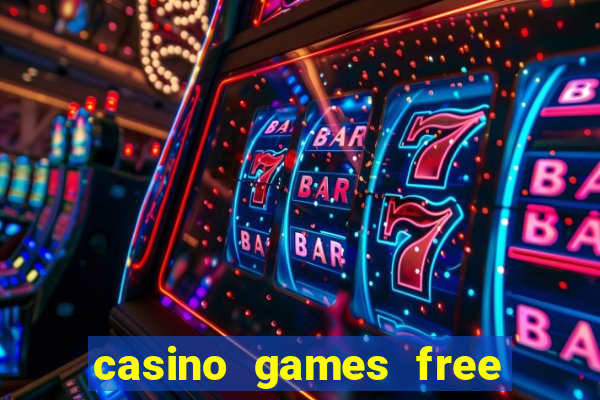 casino games free slots machines