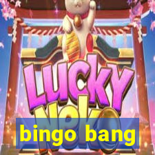 bingo bang