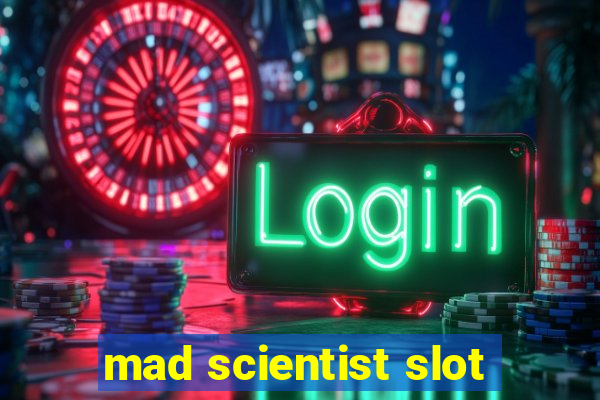 mad scientist slot