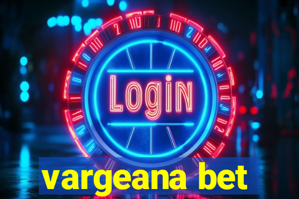 vargeana bet