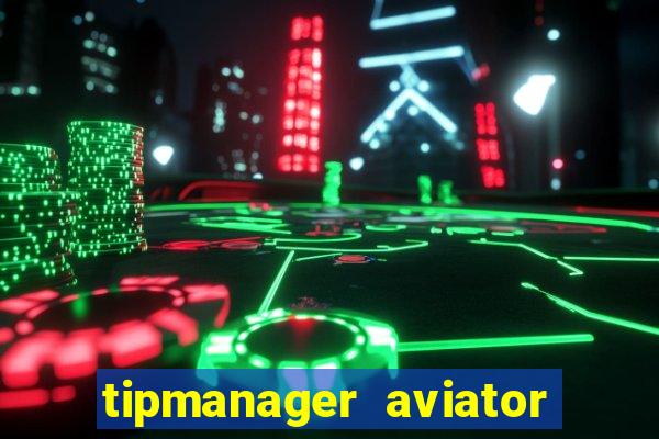 tipmanager aviator aposta ganha