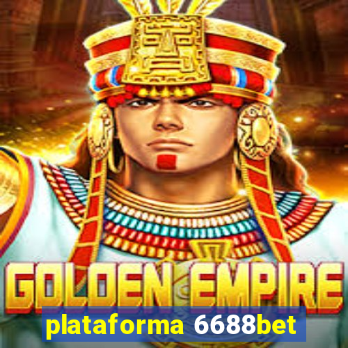 plataforma 6688bet