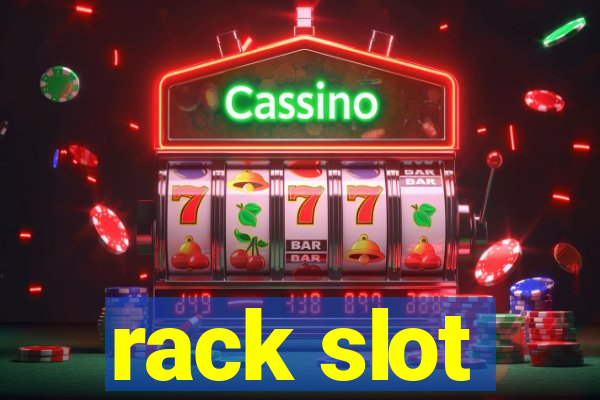 rack slot