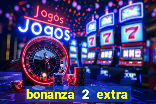 bonanza 2 extra chilli slot