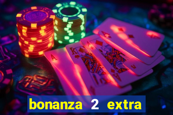 bonanza 2 extra chilli slot