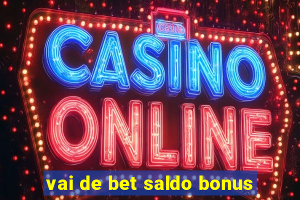 vai de bet saldo bonus