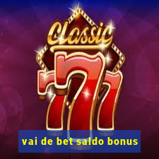 vai de bet saldo bonus