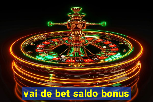 vai de bet saldo bonus