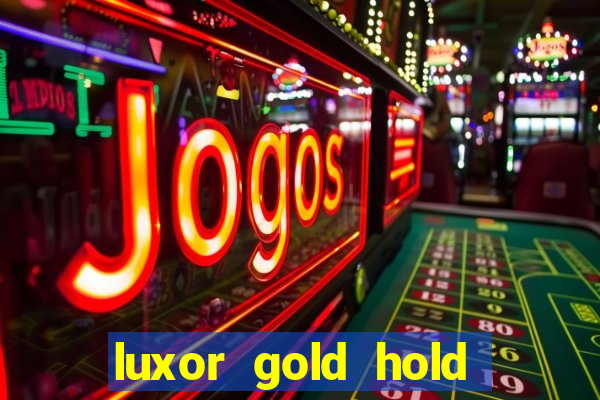 luxor gold hold and win slot