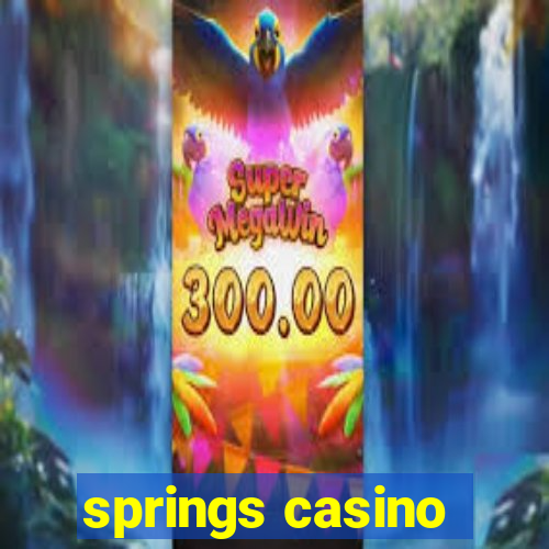 springs casino