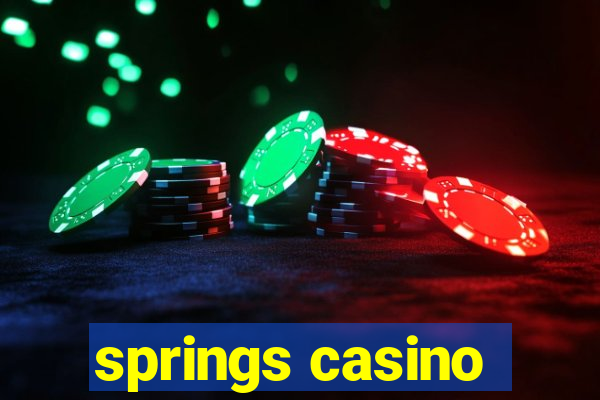 springs casino