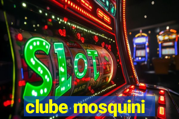 clube mosquini