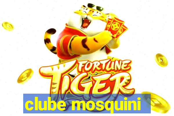 clube mosquini