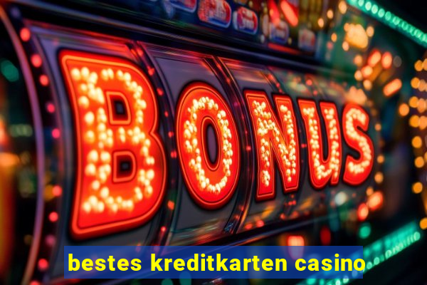 bestes kreditkarten casino