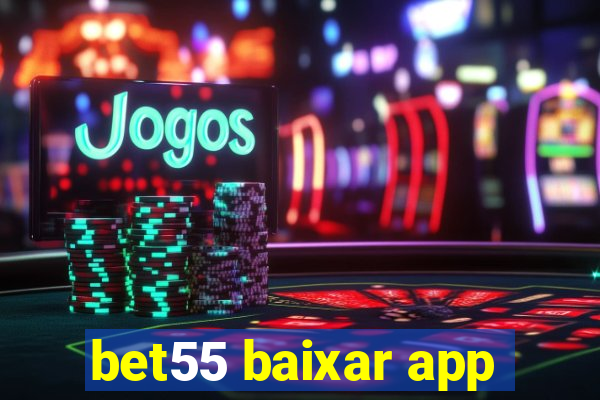 bet55 baixar app