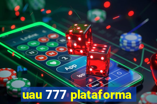 uau 777 plataforma