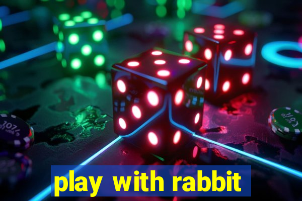 play with rabbit