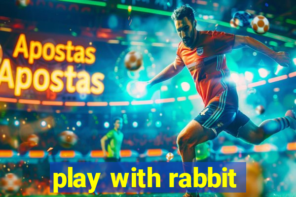 play with rabbit