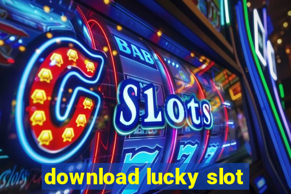 download lucky slot