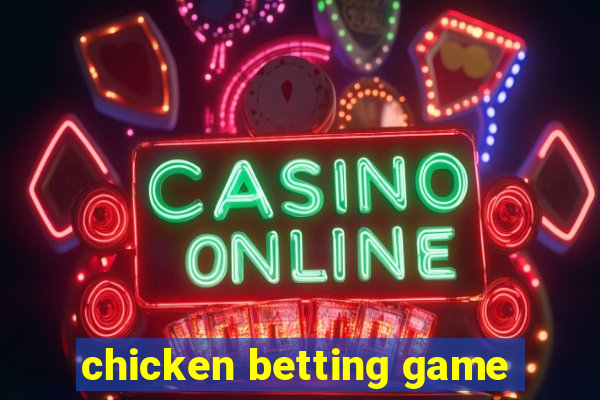 chicken betting game