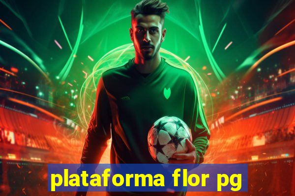 plataforma flor pg