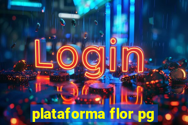 plataforma flor pg