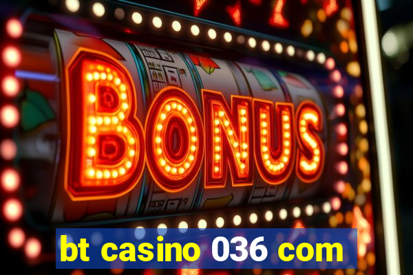 bt casino 036 com